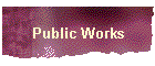 Public Works